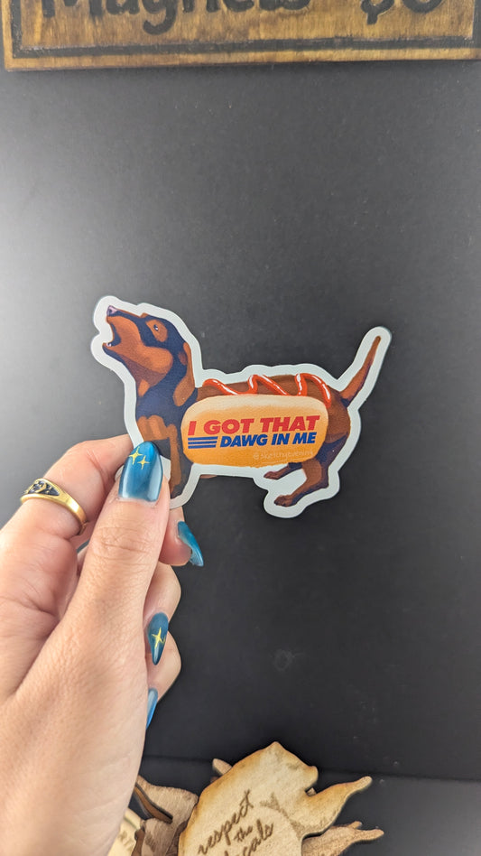 "I Got that Dawg in Me" Magnets