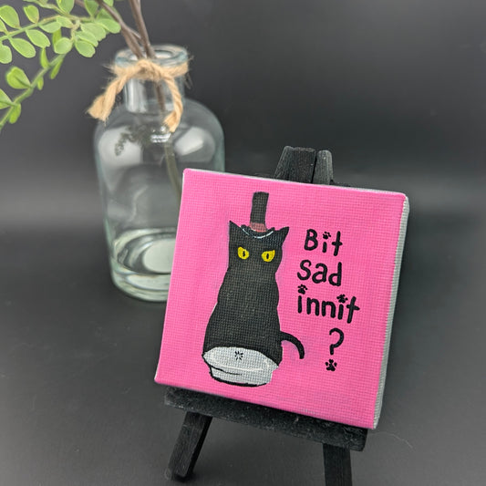 Bit Sad Innit? Mini Canvas