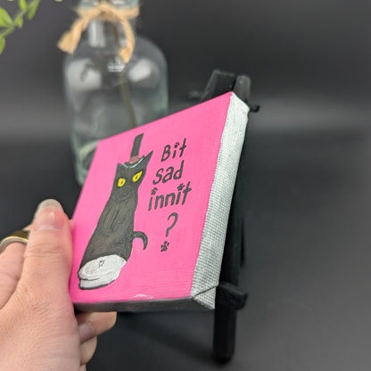 Bit Sad Innit? Mini Canvas