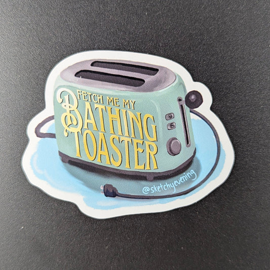 "Fetch Me My Bathing Toaster" Magnets
